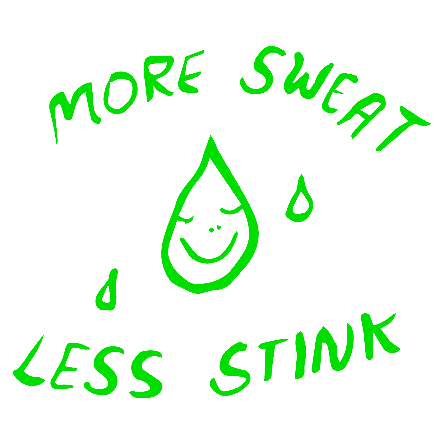 A message that says: more sweat less stink